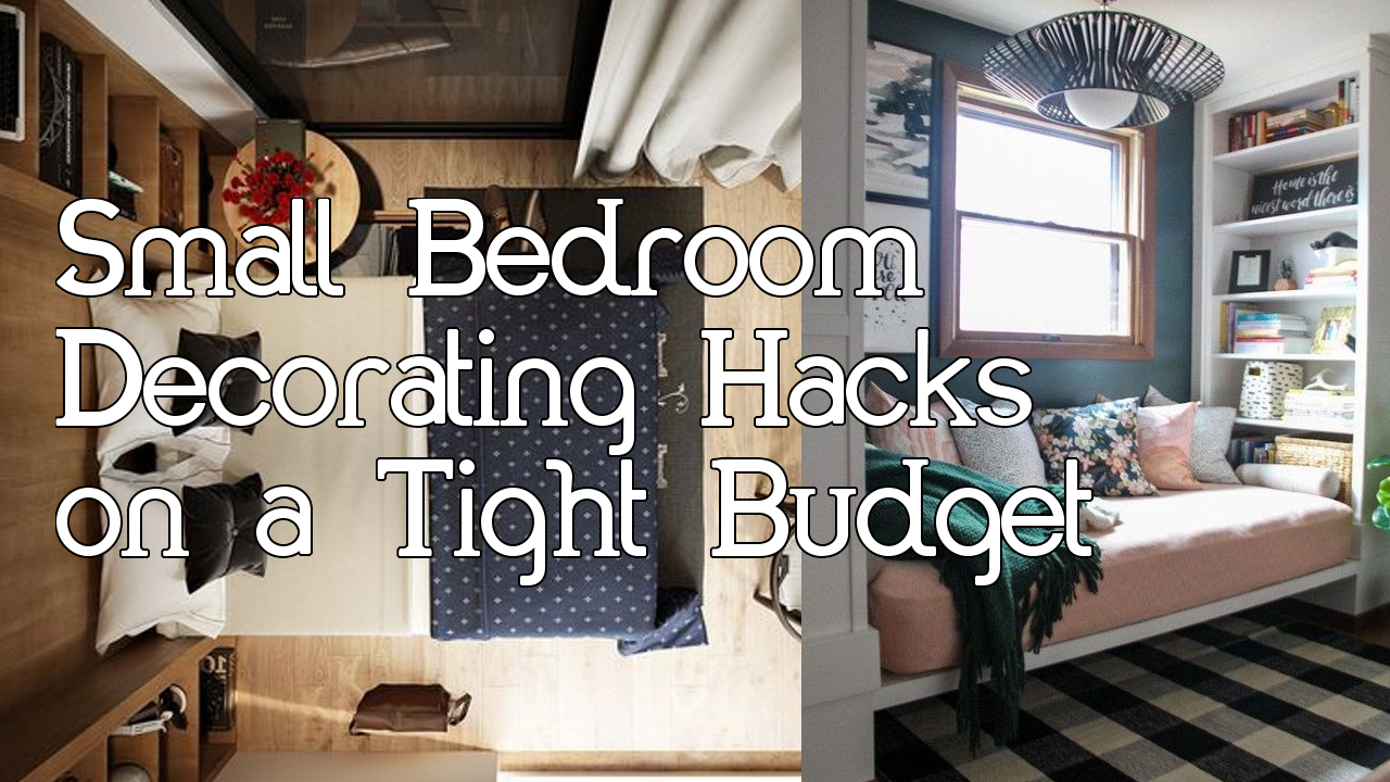 5 Small Bedroom Decorating Hacks on a Tight Budget - Simphome