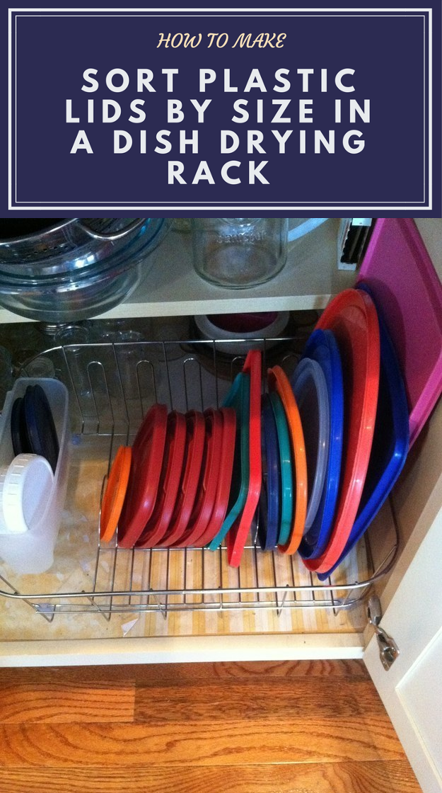 17 Sort plastic lids by size in a dish drying rack via simphome