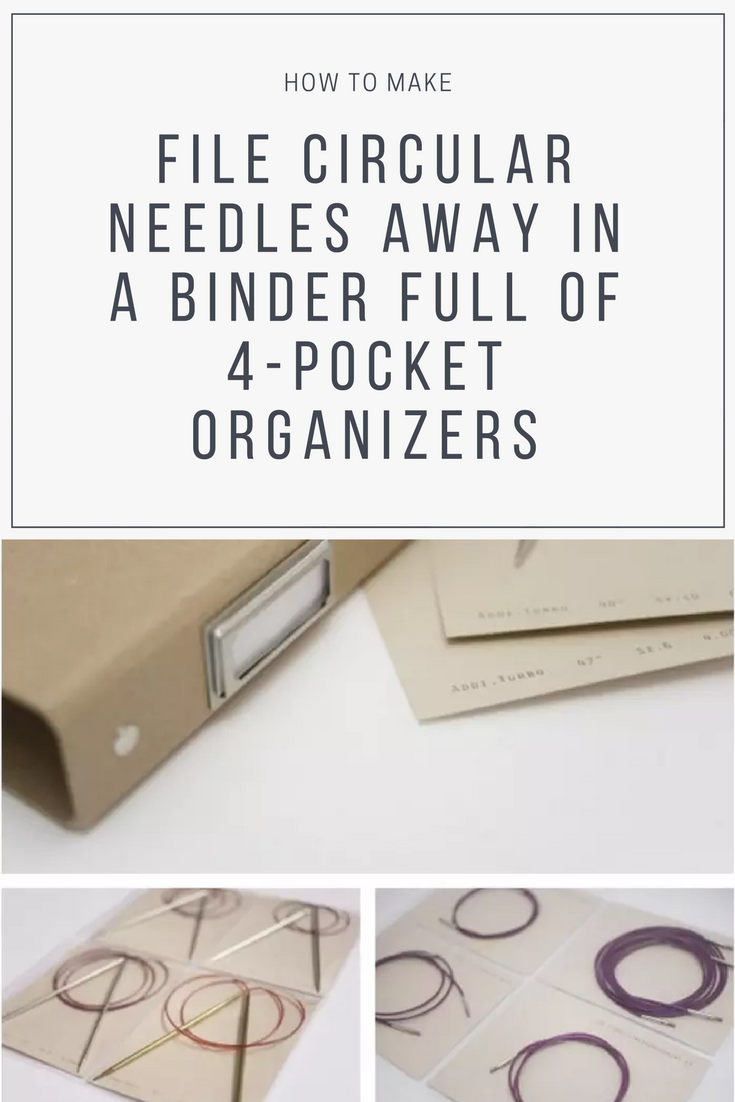 32 File circular needles away in a binder full of 4 pocket organizers via simphome